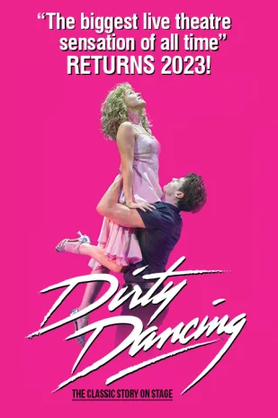 Dirty Dancing - The Classic Story on Stage - 가장 저렴한 티켓 구입하기